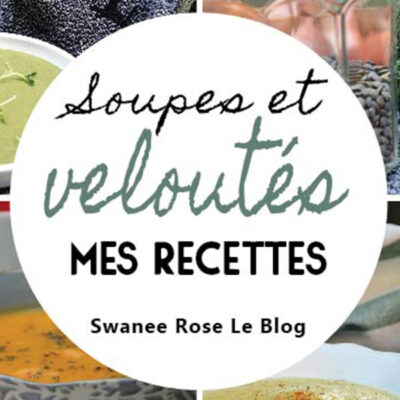 Soupes Tendance Hiver 2018 sur Swanee Rose Le Blog